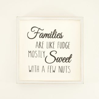 Families Are Like Fudge Block Sign